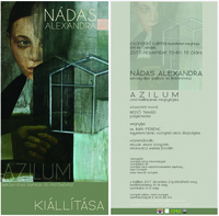 Egyéni kiállítás: "Azilum" címmel, Csongrád, Városi Galéria, 2017. november 10. -december 2.